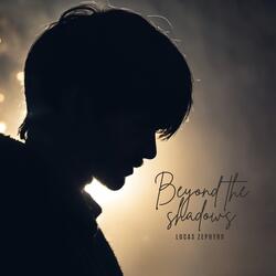Beyond the Shadows