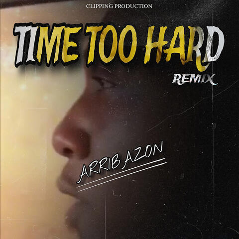 Time Too Hard Remix