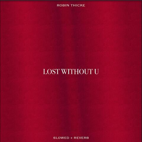 Lost Without U (Slowed & Reverb)