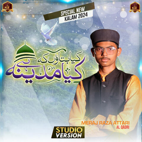 Kya Bataun Ke Kya Madina Hai