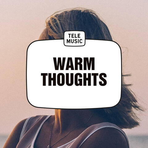 Warm Thoughts