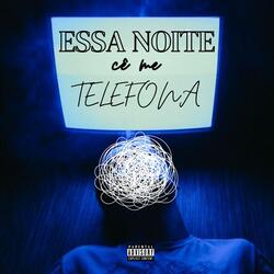 Essa Noite Cê me Telefona