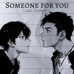 Someone for you