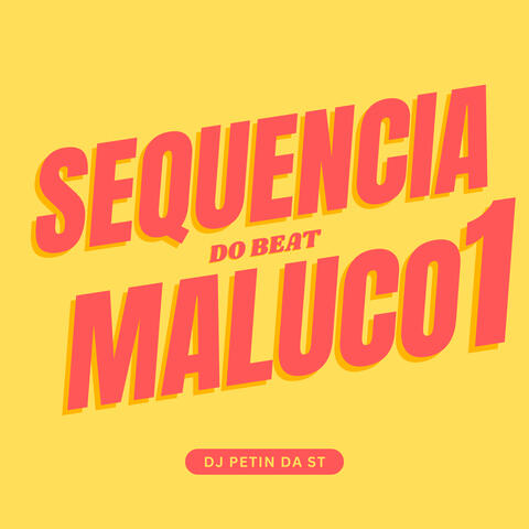 SEQUENCIA DO BEAT MALUCO 01