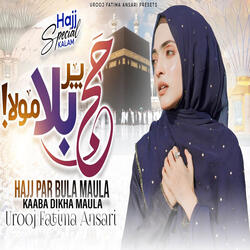 Hajj Par Bula Maula Kaaba Dikha Maula