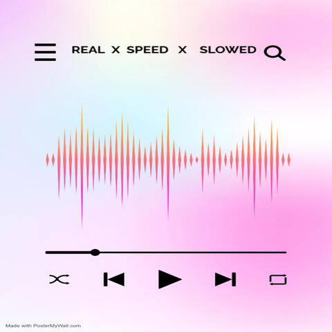 REAL X SPEED X SLOWED