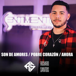 Richard Santos Sessions #1 -  Son De Amores / Pobre Corazón / Ahora