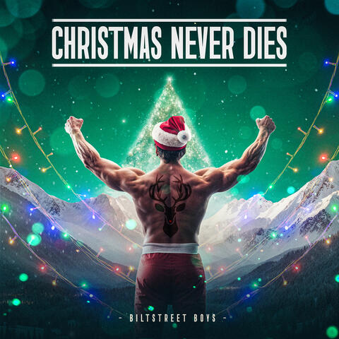 Christmas Never Dies - Biltstreet Boys