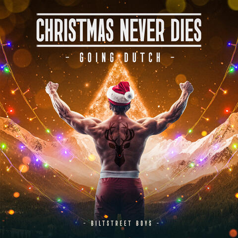 Christmas Never Dies - Going Dutch  - Biltstreet Boys