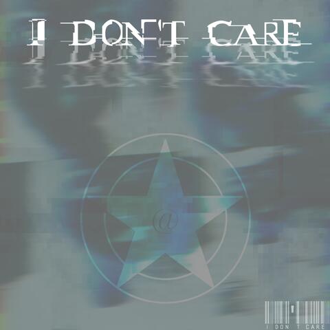 I don't care