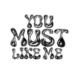 You Must Like Me