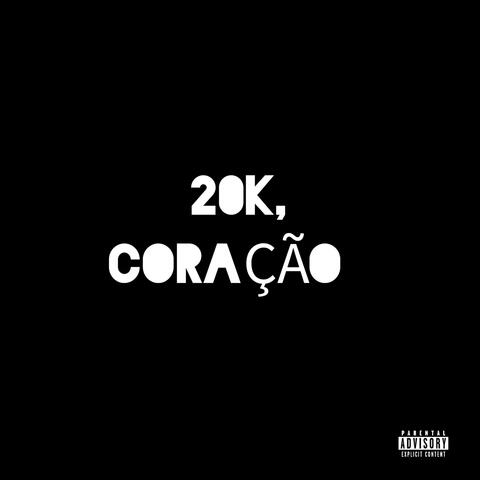 20K e CORAÇÃO