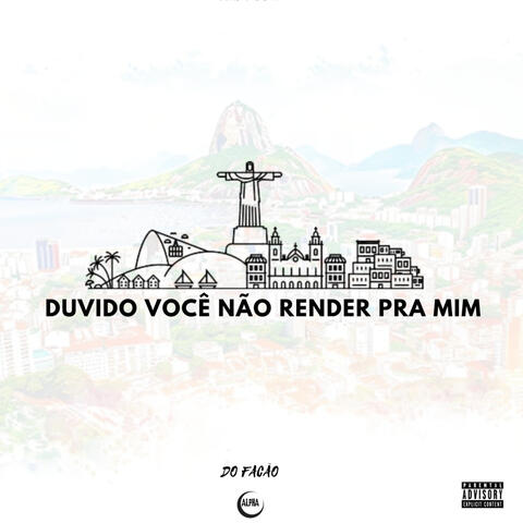 Duvido você não render pra mim