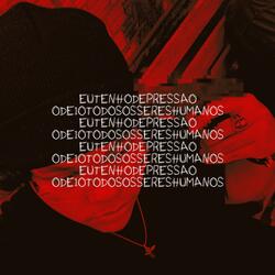 EUTENHODEPRESSÃOODEIOTODOSOSSERESHUMANOS