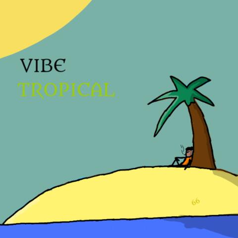 Vibe tropical