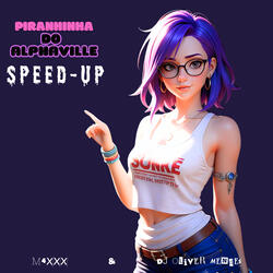 Piranhinha do Alphaville (Speed-UP)