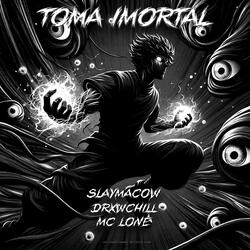 TOMA IMORTAL (Sped Up)