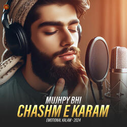 Mujhpy Bhi Chashm E Karam