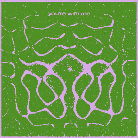You're With Me