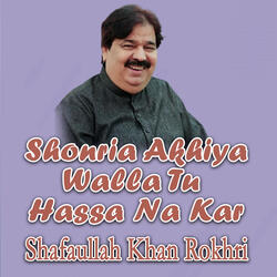 Shonria Akhiya Walla Tu Hassa Na Kar