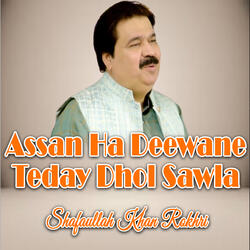 Assan Ha Deewane Teday Dhol Sawla