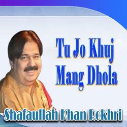 Tu Jo Khuj Mang Dhola