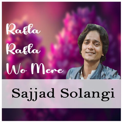 Rafta Rafta Wo Mere