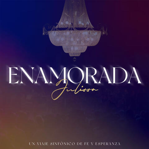 Enamorada (Un Viaje Sinfónico de Fe y Esperanza)