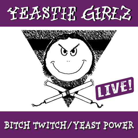 Bitch Twitch/Yeast Power - Live