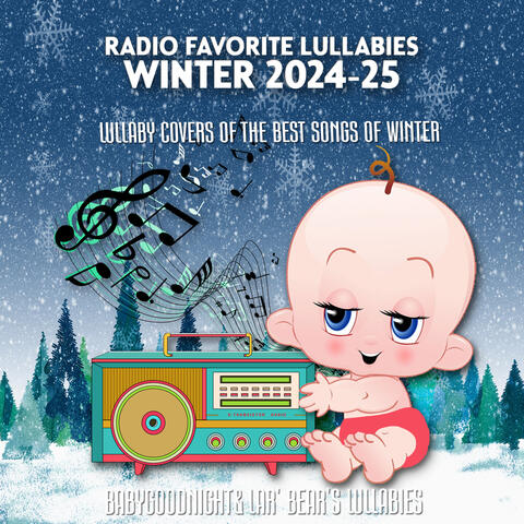 Radio Favorite Lullabies Winter 2024-25