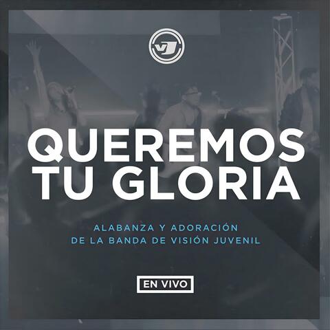 Queremos Tu Gloria (En Vivo)