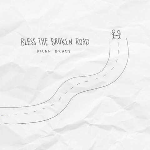 Bless The Broken Road