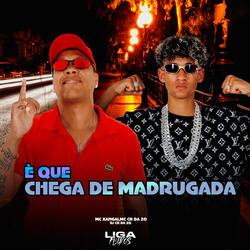 É Quer Chegar de Madrugada