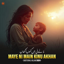 Maye Ni Main Kinu Akhan