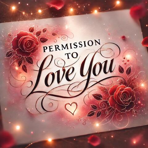 Permission to Love You