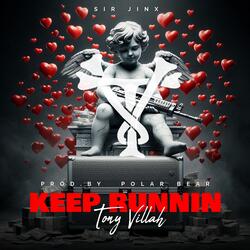 KEEP RUNNIN ft. Tony Villah Prod. By Polar Bear