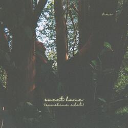 Sweet Home (Sunshine Edit)