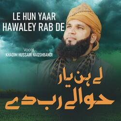 Le Hun Yaar Hawaley Rab De