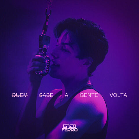 Quem Sabe A Gente Volta