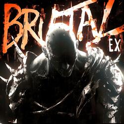 BRUTAL EX (Super Slowed)