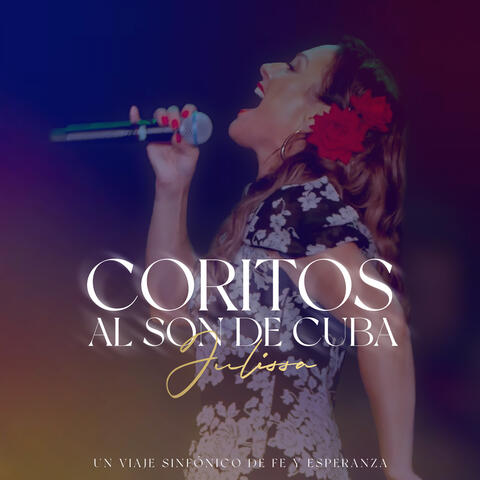 Coritos al Son de Cuba (Un Viaje Sinfónico de Fe y Esperanza)