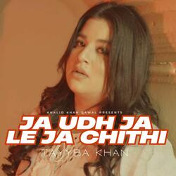 Ja Udh Ja Le Ja Chithi