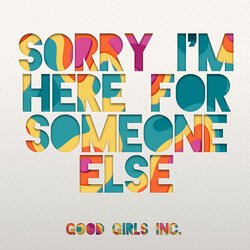 Sorry I'm Here For Someone Else