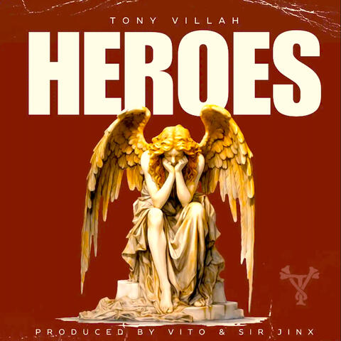 HEROES ft. Tony Villah Damian Cantrell & Christaun