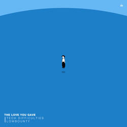 The Love You Gave
