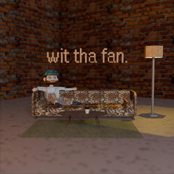wit tha fan