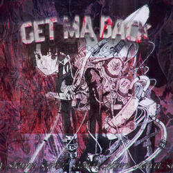 GET MA BACK (SPED UP)