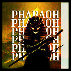 PHARAOH (Sped Up)