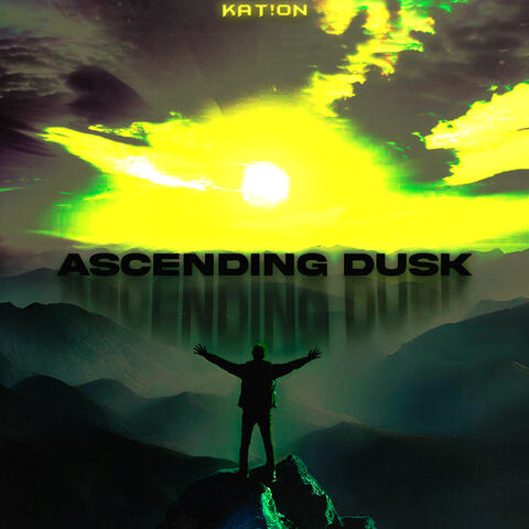 ASCENDING DUSK