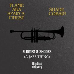 Flames & Shades (A Jazz Thing)